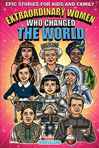 Epic Stories For Kids and Family - Extraordinary Women Who Changed Our World 