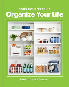 Good Housekeeping Organize Your Life 