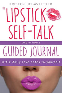 The Lipstick Self-Talk Two-Minute Guided Journal 