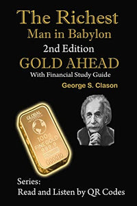 The Richest Man in Babylon, 2nd Edition Gold Ahead with Financial Study Guide 