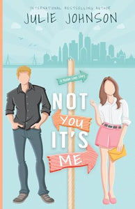 Not You It's Me 