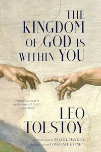 The Kingdom of God Is Within You (Warbler Classics Annotated Edition) 