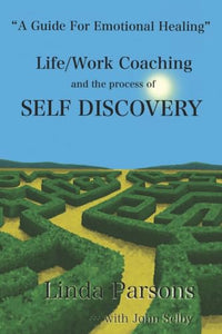 Life/Work Coaching and the Process of Self Discovery 