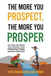The More You Prospect, The More You Prosper 