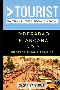 Greater Than a Tourist- Hyderabad Telangana India 