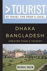 Greater Than a Tourist-Dhaka Bangladesh 