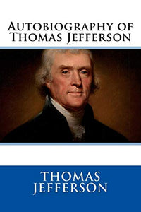 Autobiography of Thomas Jefferson 