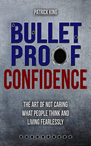 Bulletproof Confidence 