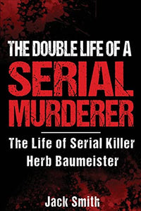 The Double Life of a Serial Murderer 