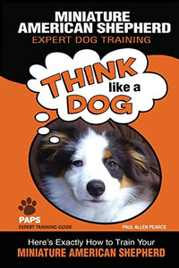 MINIATURE AMERICAN SHEPHERD Expert Dog Training 