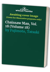 Chainsaw Man, Vol. 18 