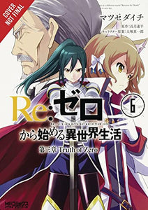 re:Zero Starting Life in Another World, Chapter 3: Truth of Zero, Vol. 6 