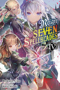 Reign of the Seven Spellblades, Vol. 4 (light novel) 