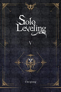 Solo Leveling, Vol. 5 (novel) 