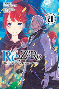 Re:ZERO -Starting Life in Another World-, Vol. 20 LN 