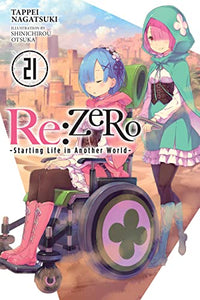 Re:ZERO -Starting Life in Another World-, Vol. 21 (light novel) 