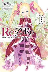 Re:ZERO -Starting Life in Another World-, Vol. 15 (light novel) 