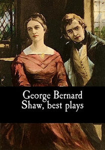 George Bernard Shaw, best plays 