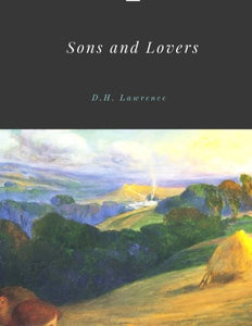 Sons and Lovers by D.H. Lawrence 