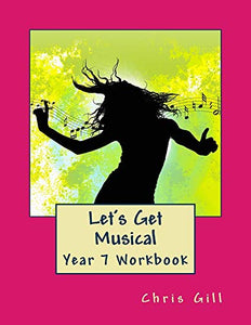 Let's Get Musical Year 7 Workbook 