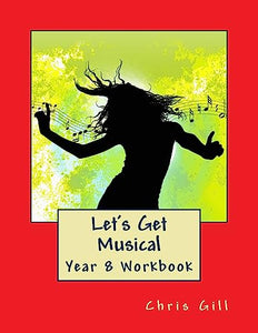 Let's Get Musical Year 8 Workbook 