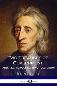 Two Treatises of Government and a Letter Concerning Toleration 