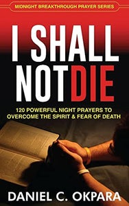 I Shall Not Die 