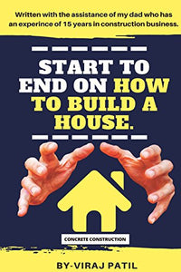 Start to End on How to Build a House 