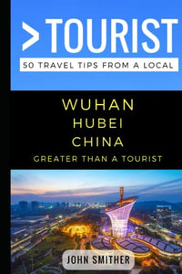 Greater Than a Tourist- Wuhan Hubei China 