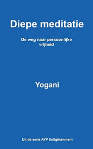 Diepe meditatie - De weg naar persoonlijke vrijheid 