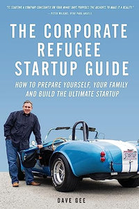 The Corporate Refugee Startup Guide 