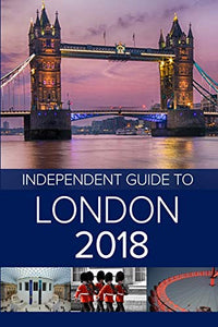 The Independent Guide to London 2018 