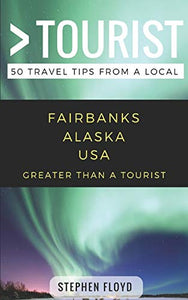 Greater Than a Tourist- Fairbanks Alaska USA 