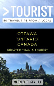 Greater Than a Tourist- Ottawa Ontario Canada 