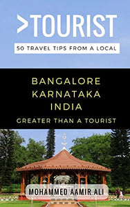 Greater Than a Tourist- Bangalore Karnataka India 