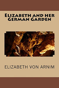 Elizabeth and her German Garden 