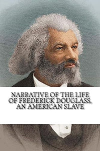 Narrative of the Life of Frederick Douglass, an American Slave 