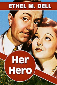 Her Hero by Ethel M. Dell 