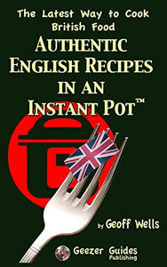 Authentic English Recipes in an Instant Pot 