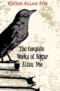 The Complete Works of Edgar Allan Poe 