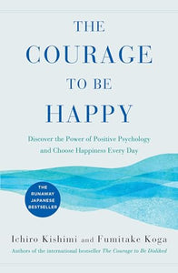 The Courage to Be Happy 