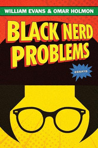 Black Nerd Problems 