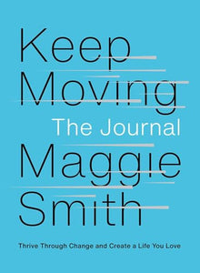 Keep Moving: The Journal 