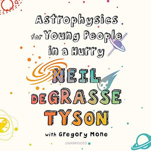 Astrophysics for Young People in a Hurry 