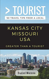 Greater Than a Tourist- Kansas City Missouri 