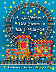 A Dot Markers & Paint Daubers Kids Activity Book 