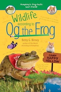 Wildlife According to Og the Frog 