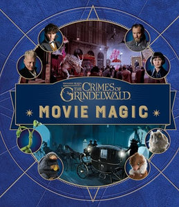 Fantastic Beasts: The Crimes of Grindelwald: Movie Magic 