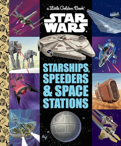 Starships, Speeders & Space Stations (Star Wars) 