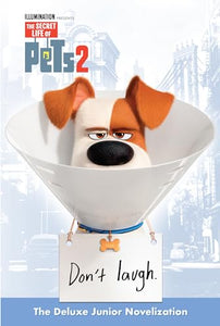 The Secret Life of Pets 2 Deluxe Junior Novelization (The Secret Life of Pets 2) 